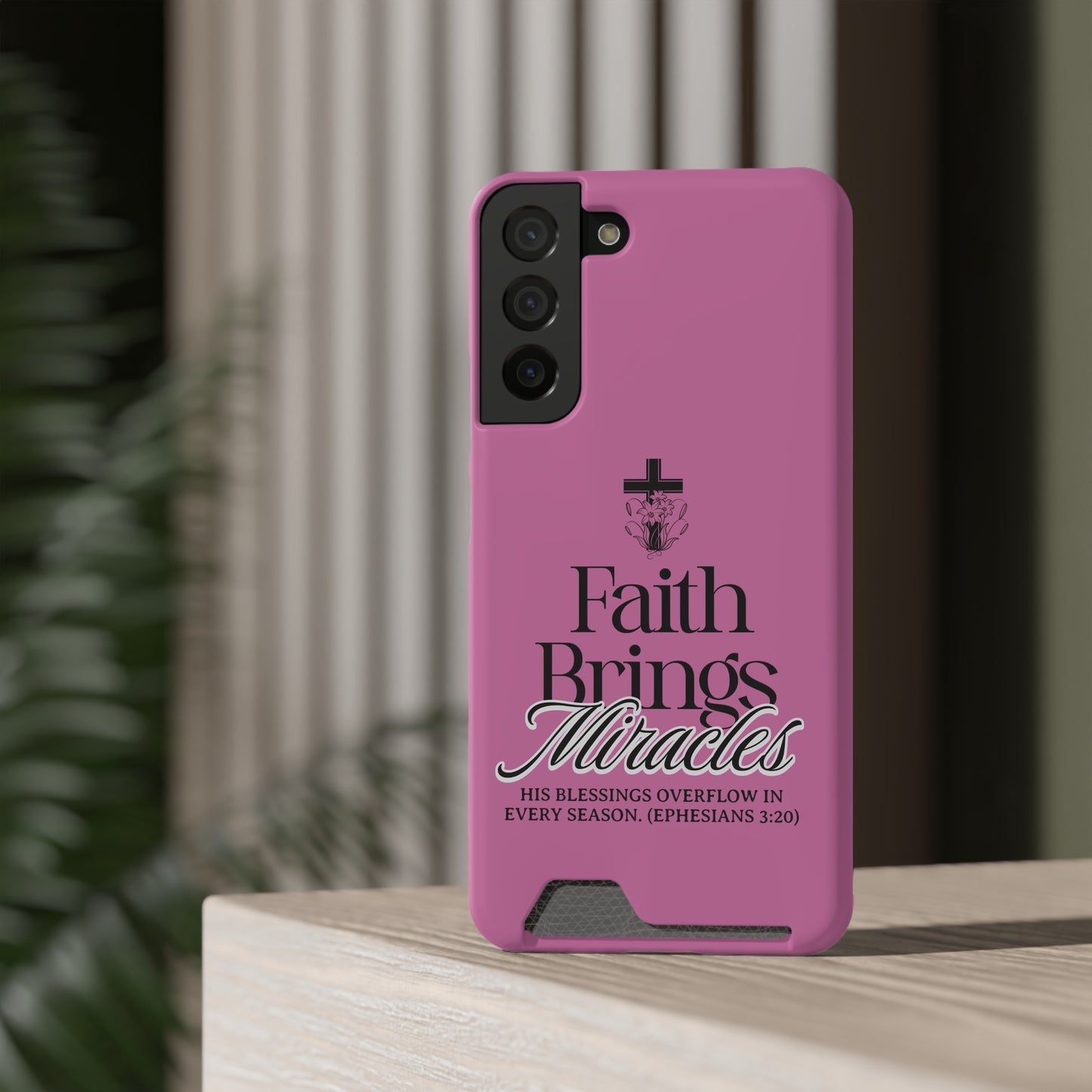 Inspirational Phone Case with Card Holder - "Faith Brings Miracles"