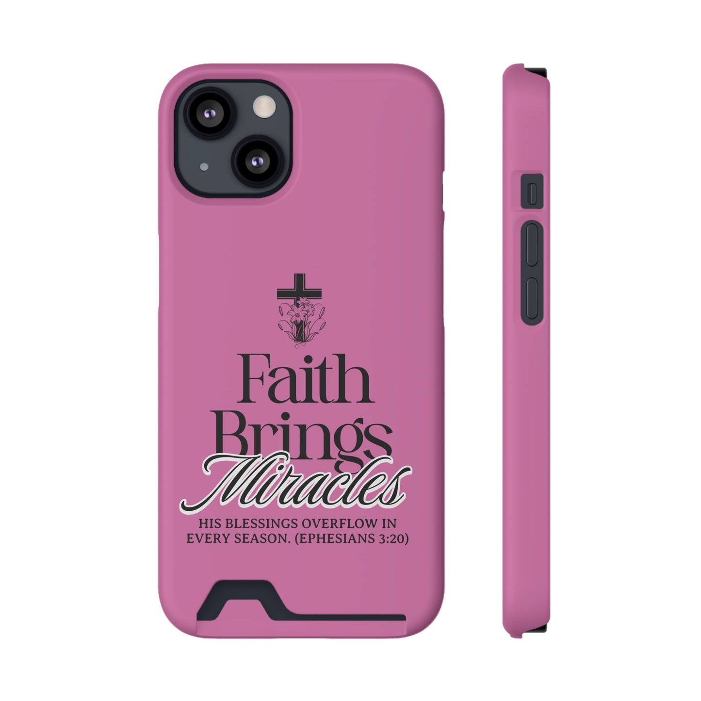 Inspirational Phone Case with Card Holder - "Faith Brings Miracles"