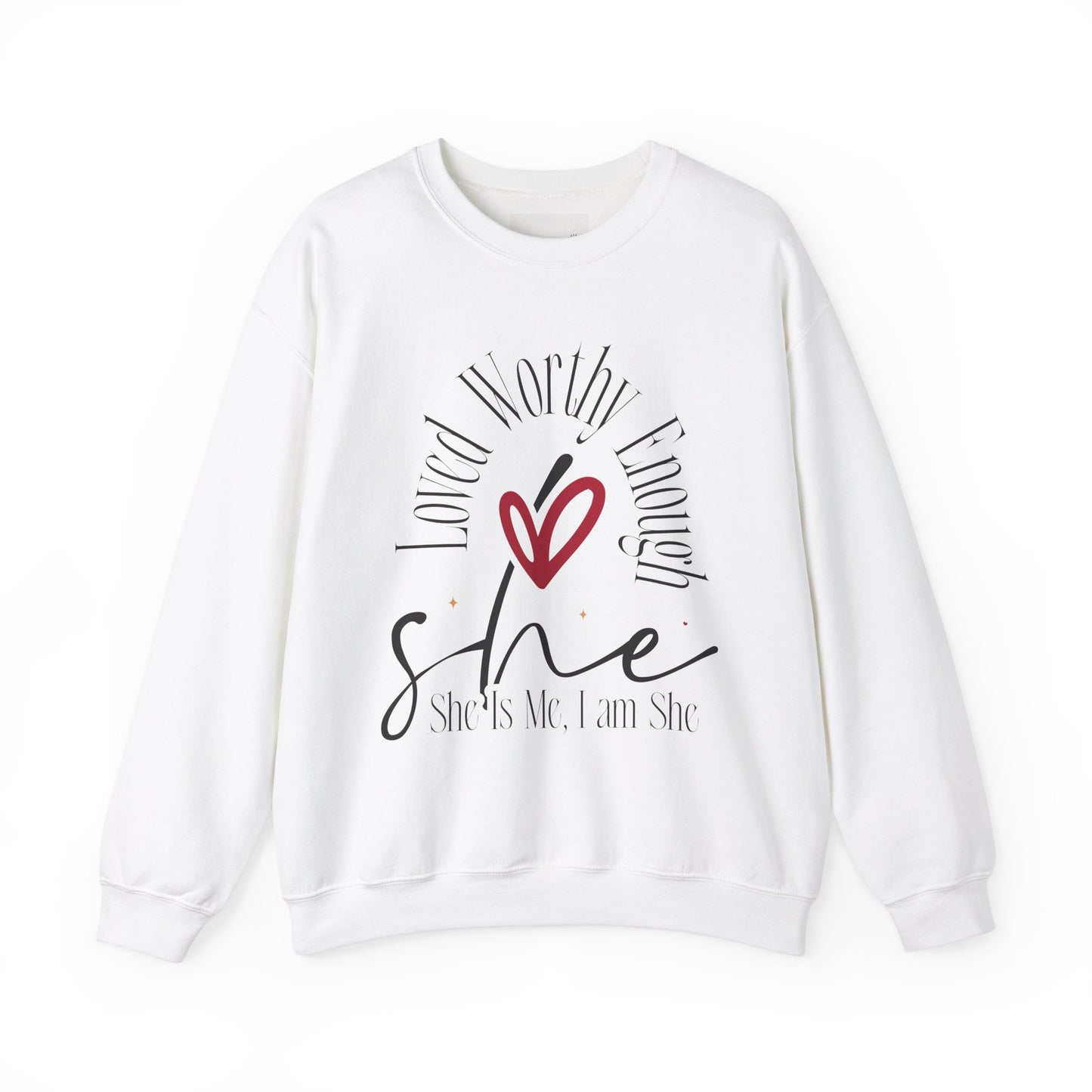 Loved Worthy Enough She Crewneck Sweatshirt - Empowering Unisex Sweatshirt, Affirmation Gift, Everyday Comfort, Self-Love, Motivational