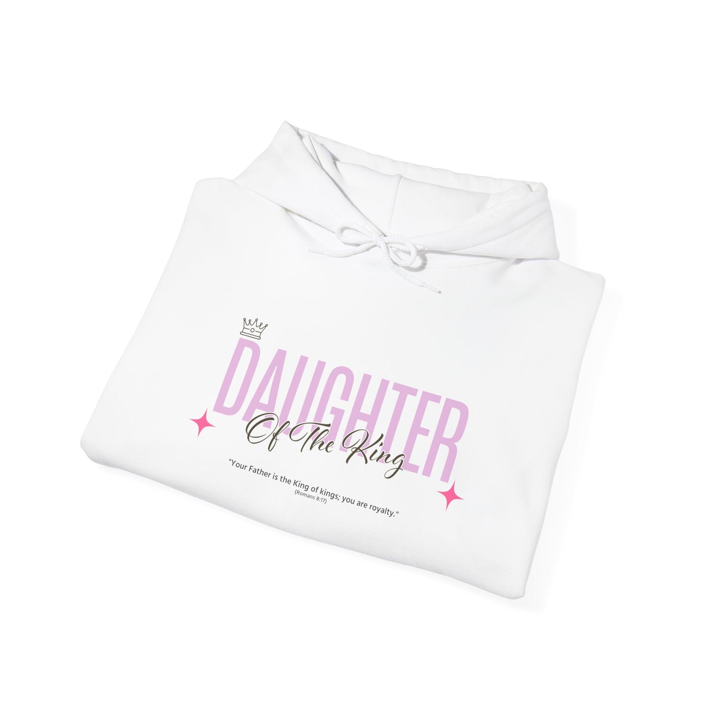 Daughter of the King Hoodie, Inspirational Sweatshirt for Women, Christian Apparel, Faith-Based Gift, Cozy Fashion Sweatshirt