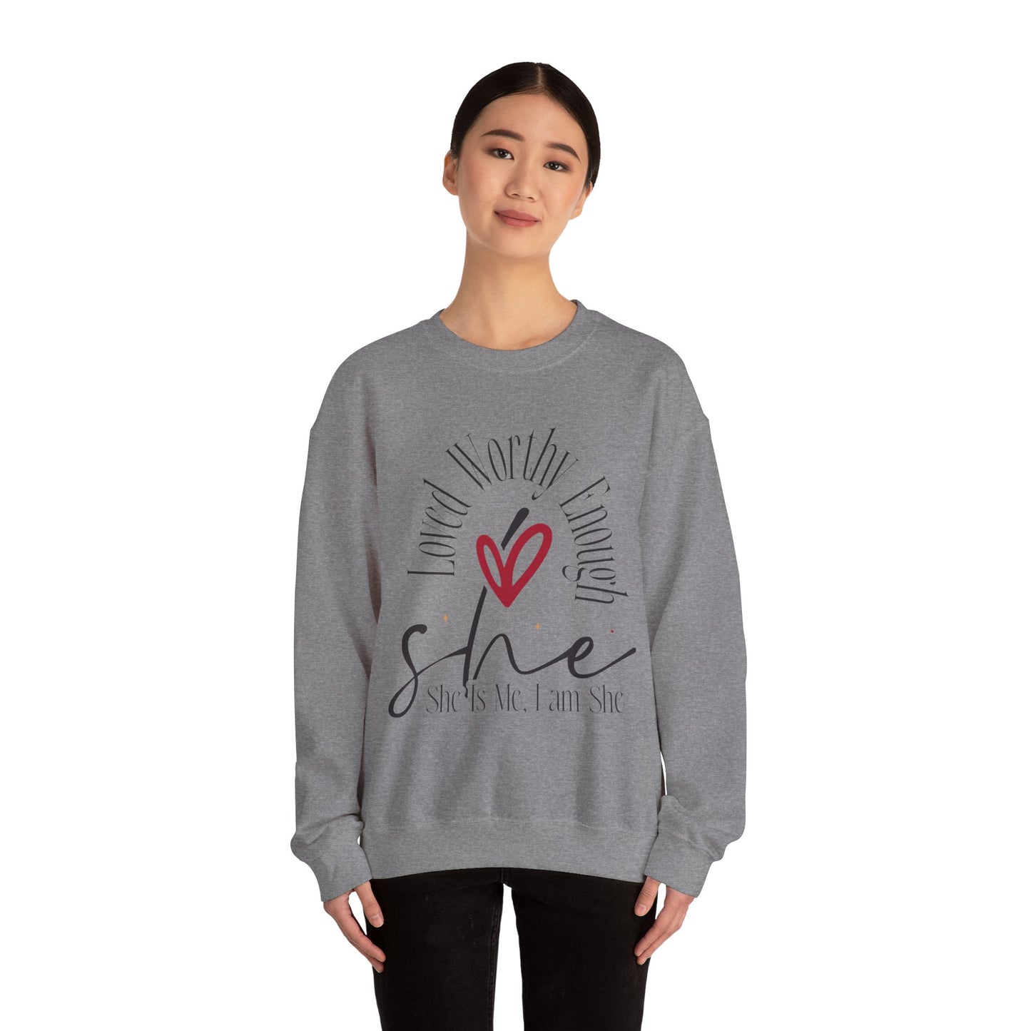 Loved Worthy Enough She Crewneck Sweatshirt - Empowering Unisex Sweatshirt, Affirmation Gift, Everyday Comfort, Self-Love, Motivational