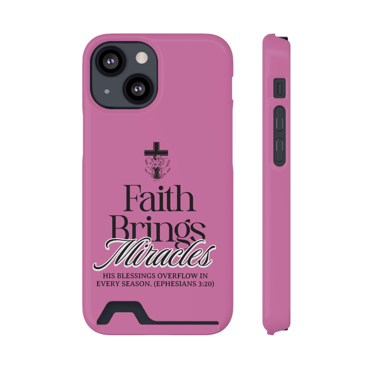 Inspirational Phone Case with Card Holder - "Faith Brings Miracles"