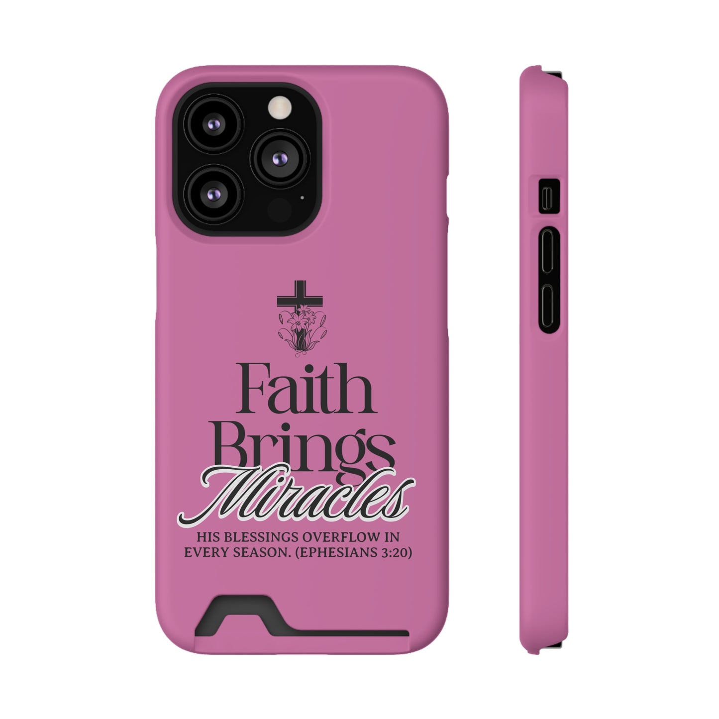 Inspirational Phone Case with Card Holder - "Faith Brings Miracles"