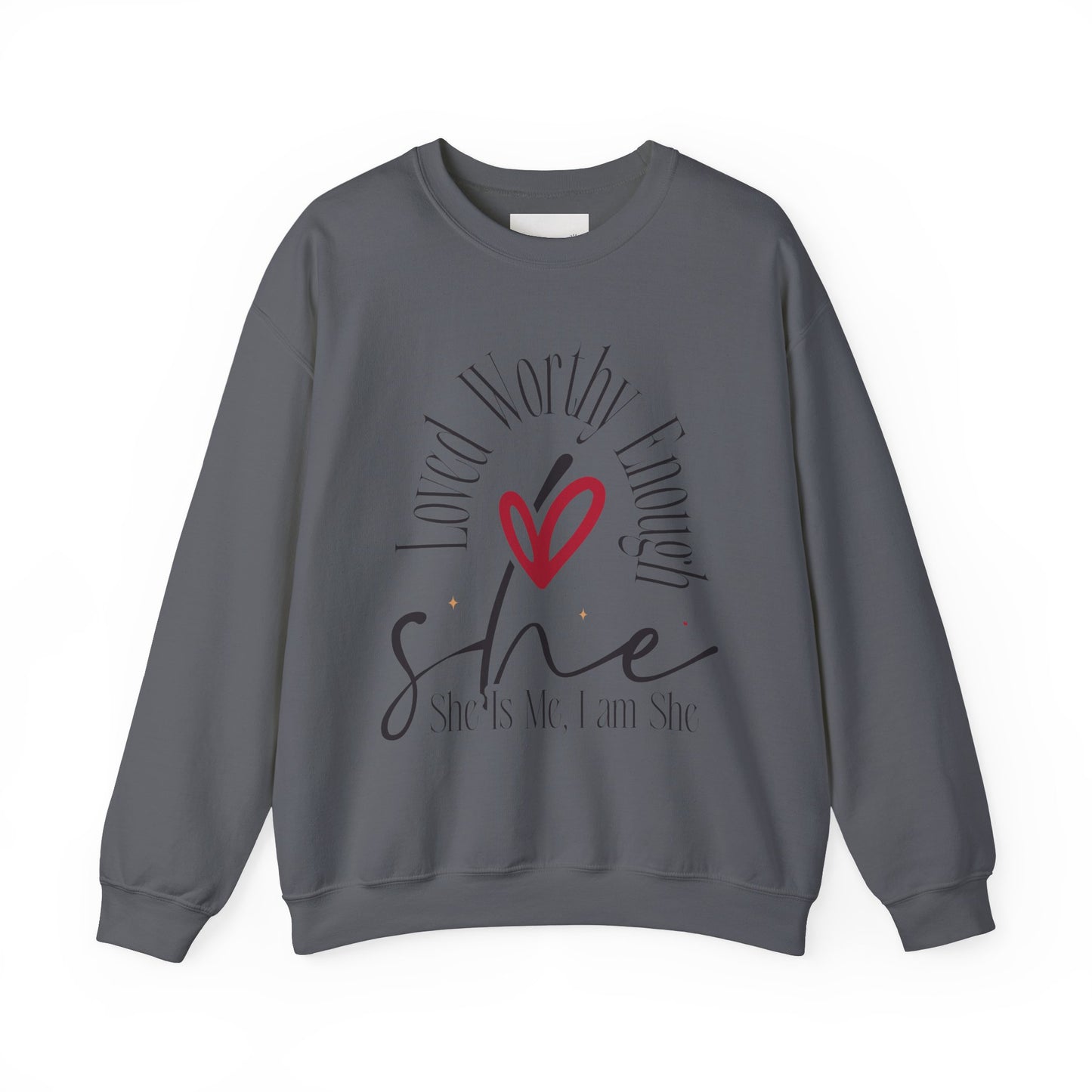 Loved Worthy Enough She Crewneck Sweatshirt - Empowering Unisex Sweatshirt, Affirmation Gift, Everyday Comfort, Self-Love, Motivational