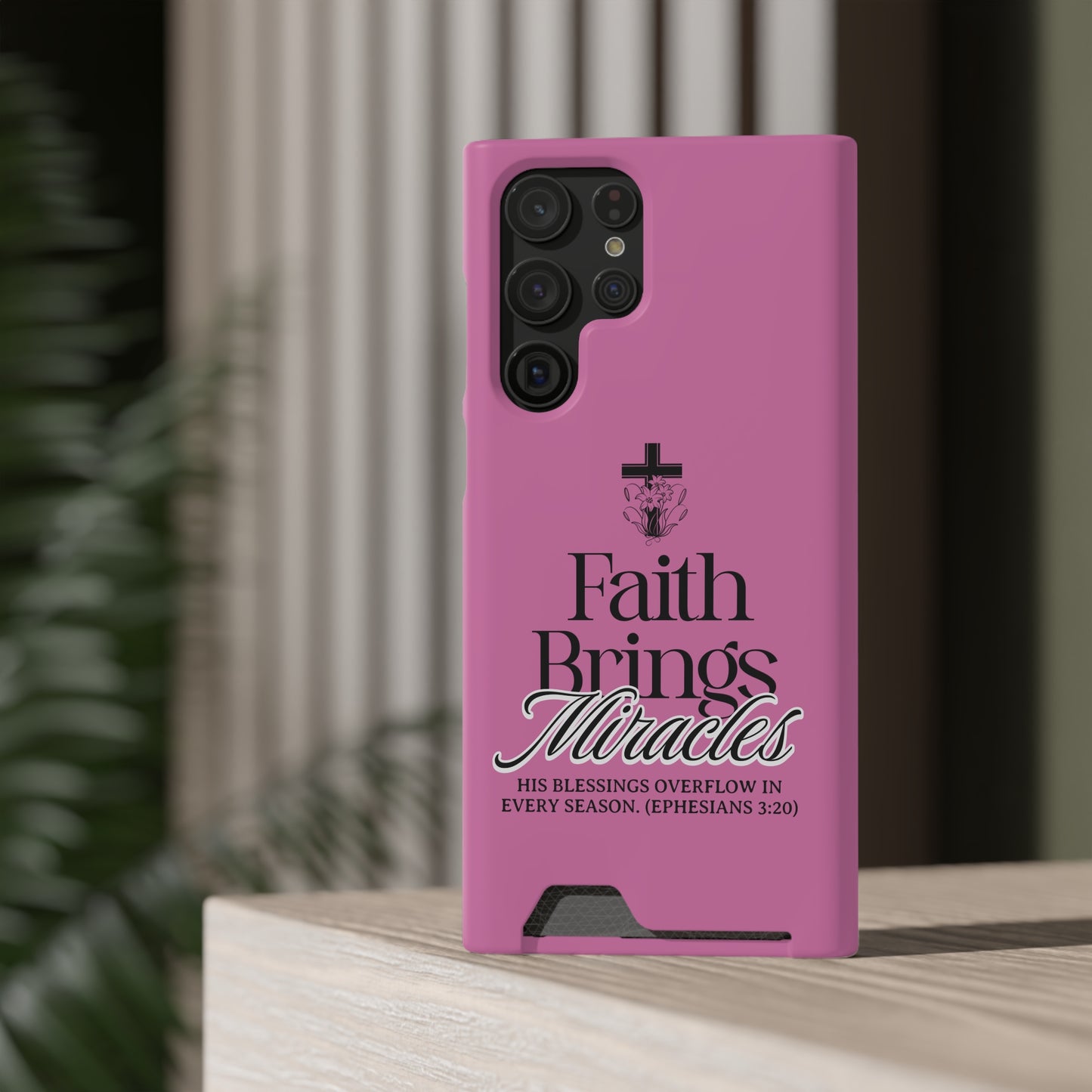 Inspirational Phone Case with Card Holder - "Faith Brings Miracles"