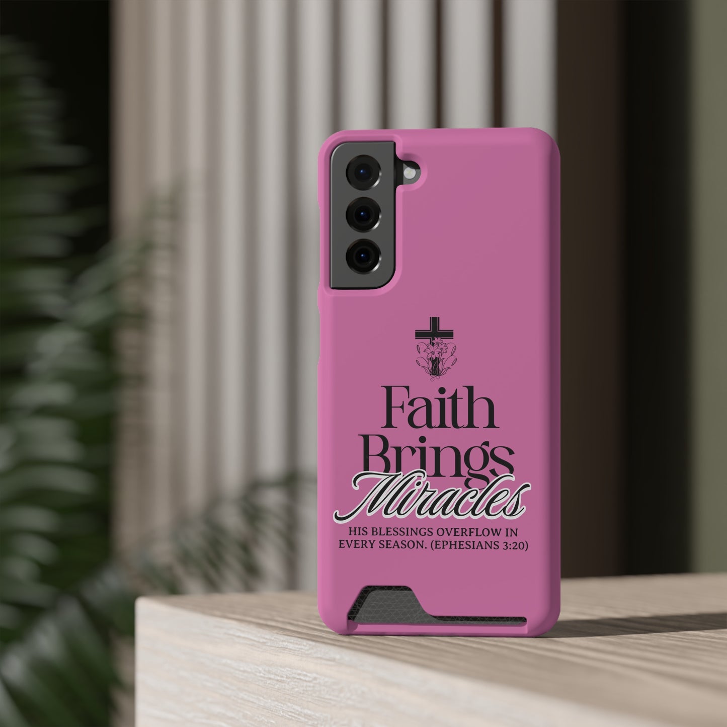 Inspirational Phone Case with Card Holder - "Faith Brings Miracles"