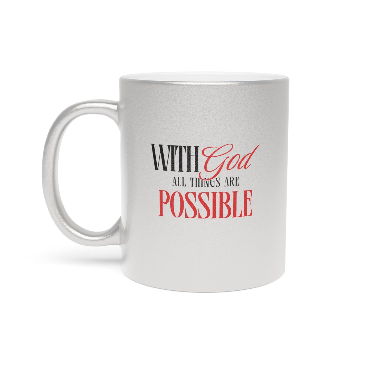 Inspirational Metallic Mug - "With God All Things Are Possible" - Silver/Gold
