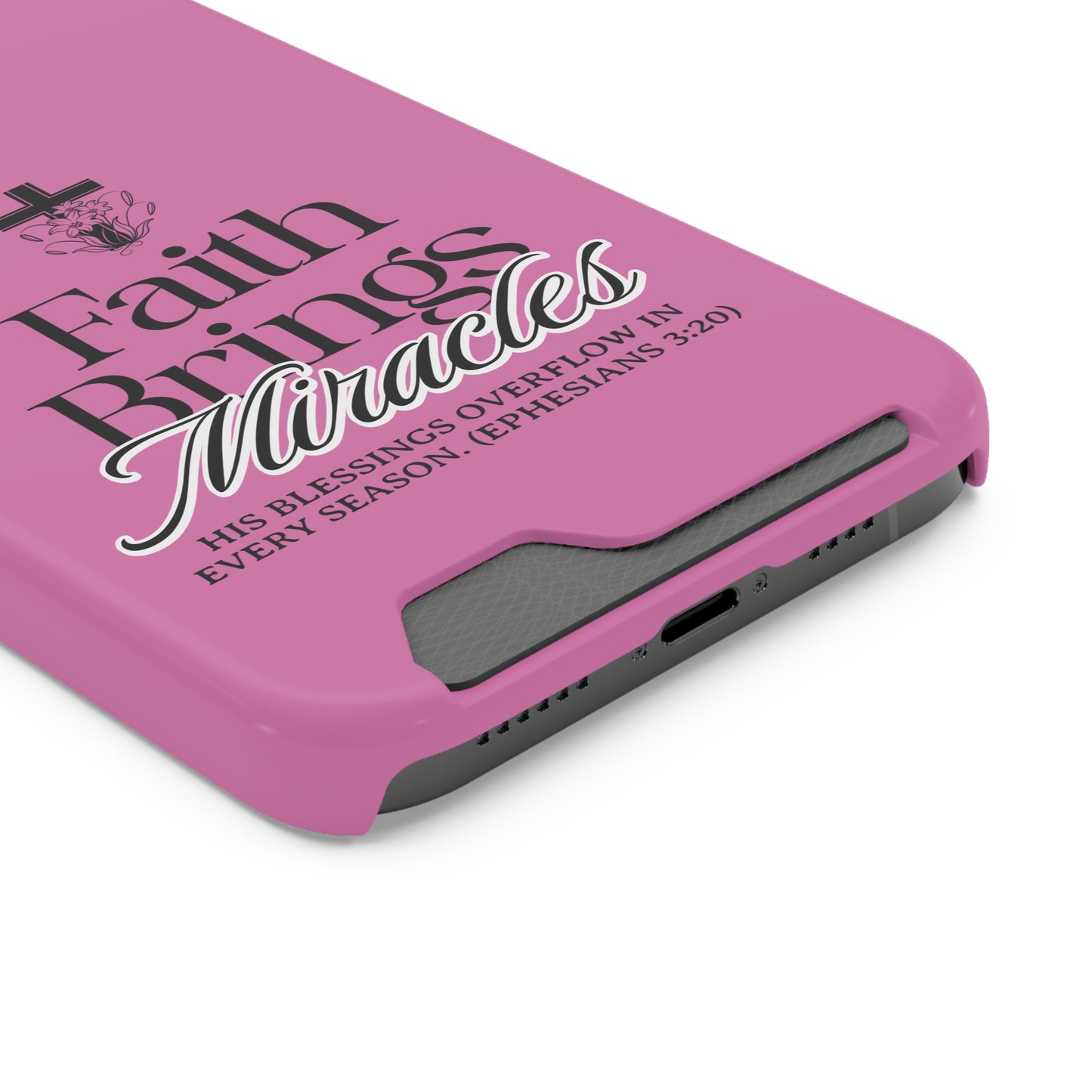 Inspirational Phone Case with Card Holder - "Faith Brings Miracles"
