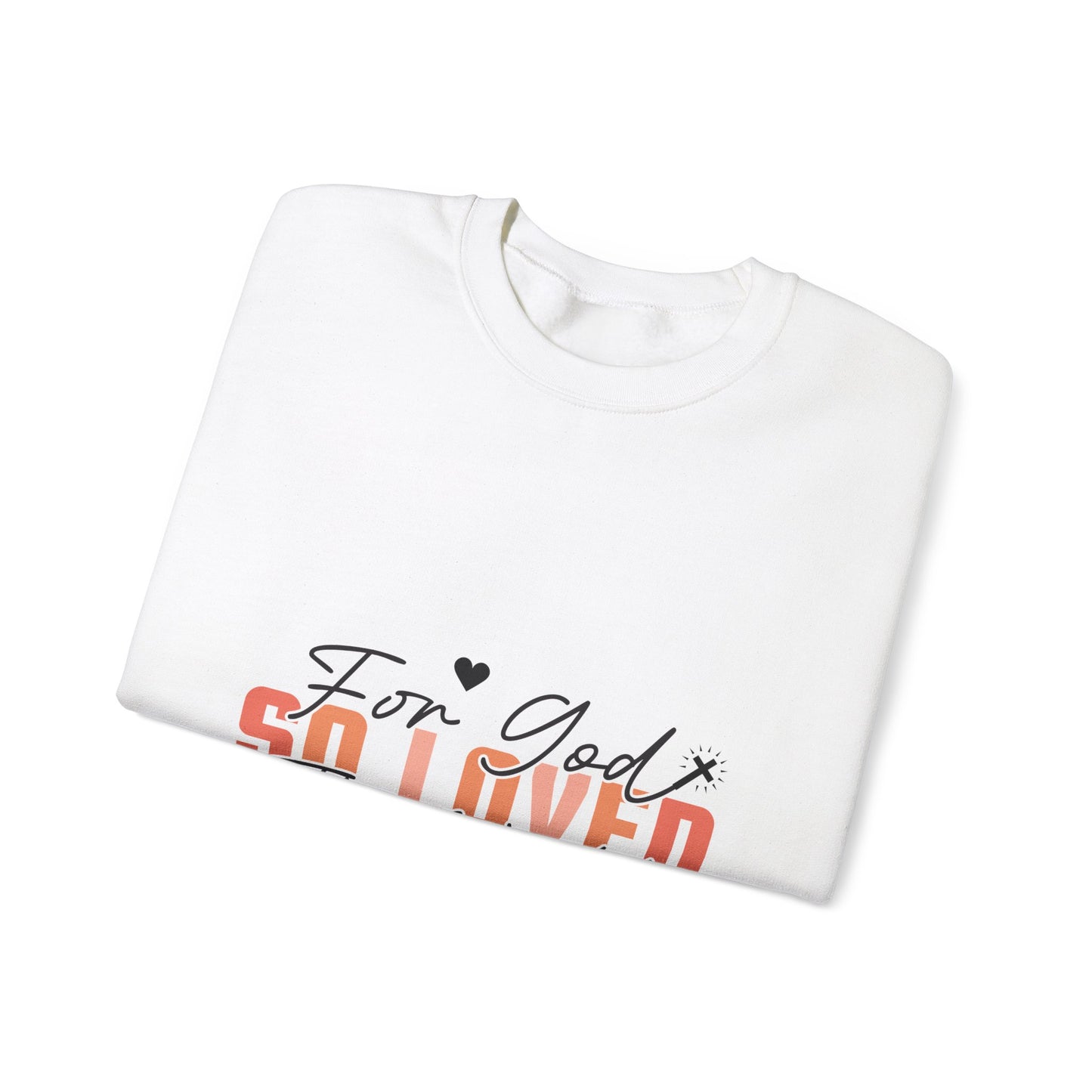 God So Loved The World Sweatshirt, Jesus Is My Valentine Shirt, Religious Valentines Day Tee, Christian Gift, Valentines Shirt