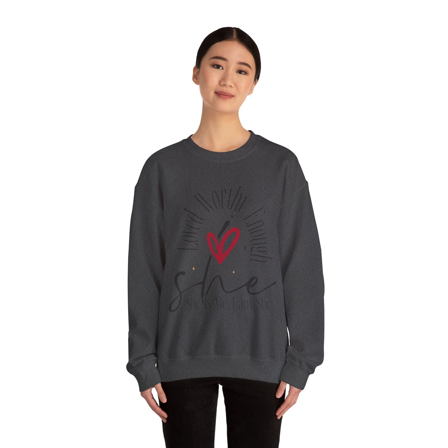 Loved Worthy Enough She Crewneck Sweatshirt - Empowering Unisex Sweatshirt, Affirmation Gift, Everyday Comfort, Self-Love, Motivational
