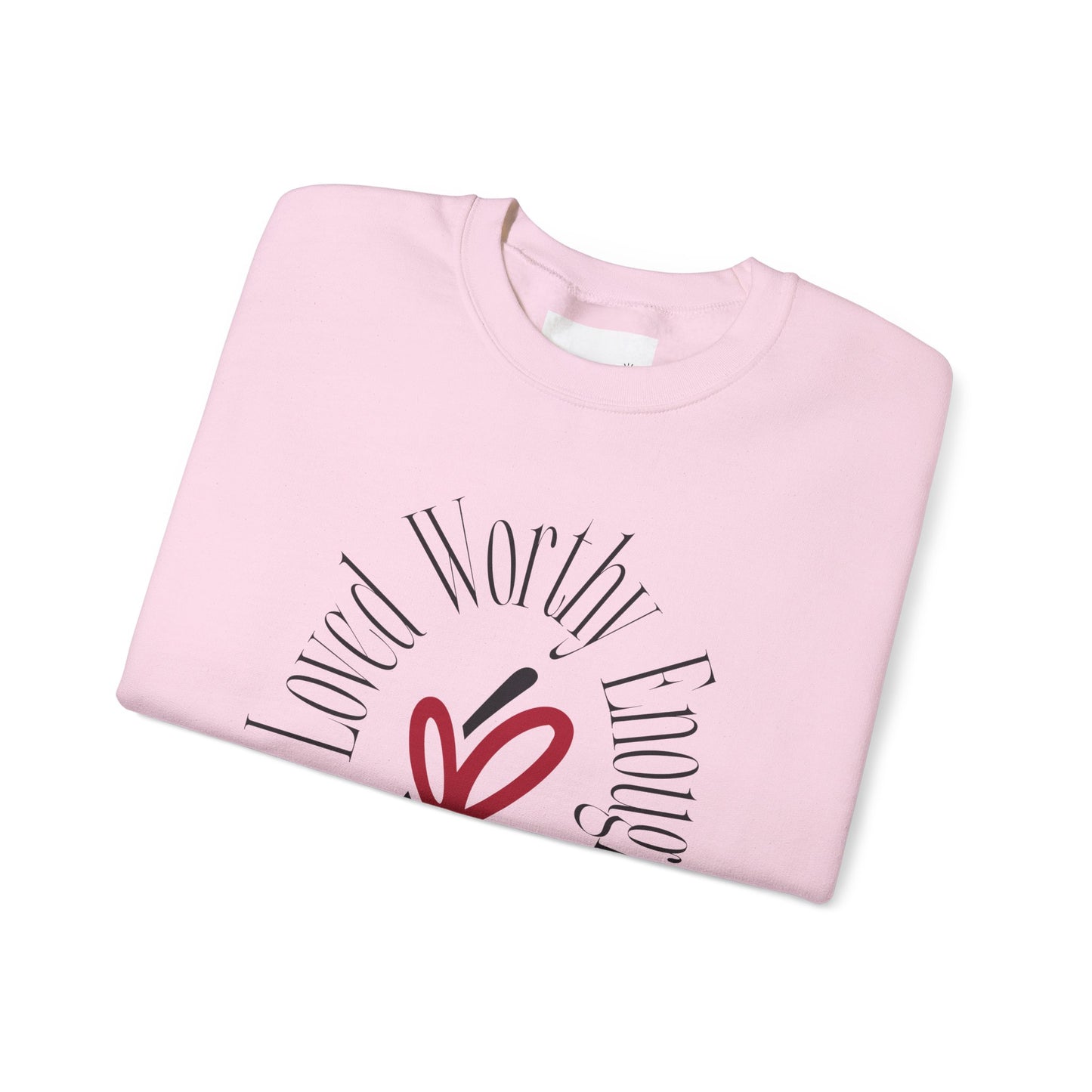 Loved Worthy Enough She Crewneck Sweatshirt - Empowering Unisex Sweatshirt, Affirmation Gift, Everyday Comfort, Self-Love, Motivational