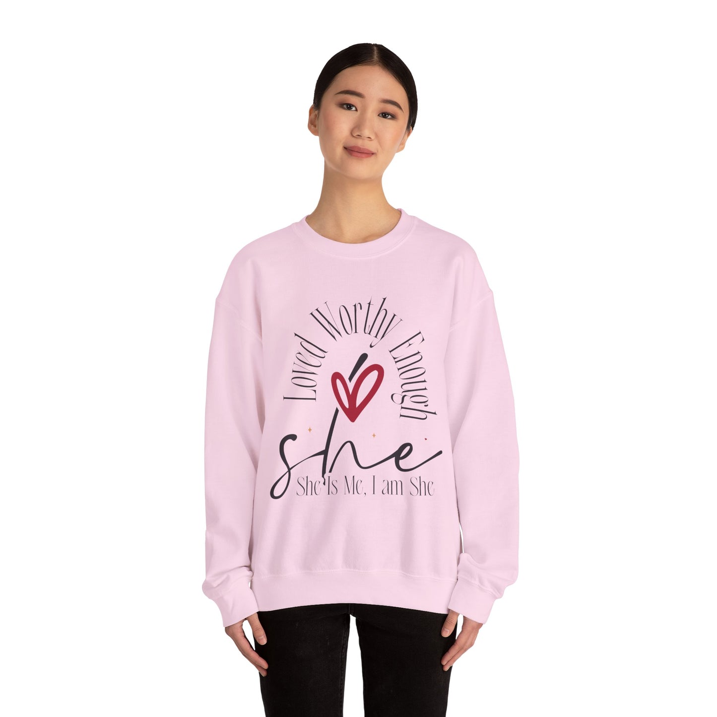Loved Worthy Enough She Crewneck Sweatshirt - Empowering Unisex Sweatshirt, Affirmation Gift, Everyday Comfort, Self-Love, Motivational