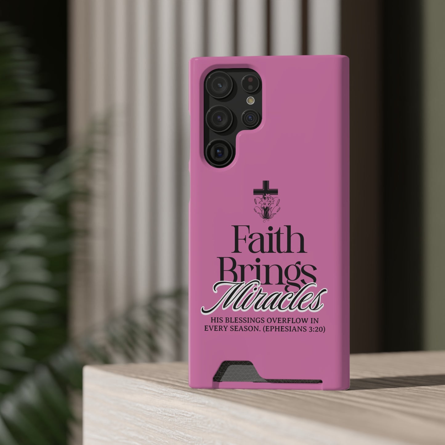 Inspirational Phone Case with Card Holder - "Faith Brings Miracles"