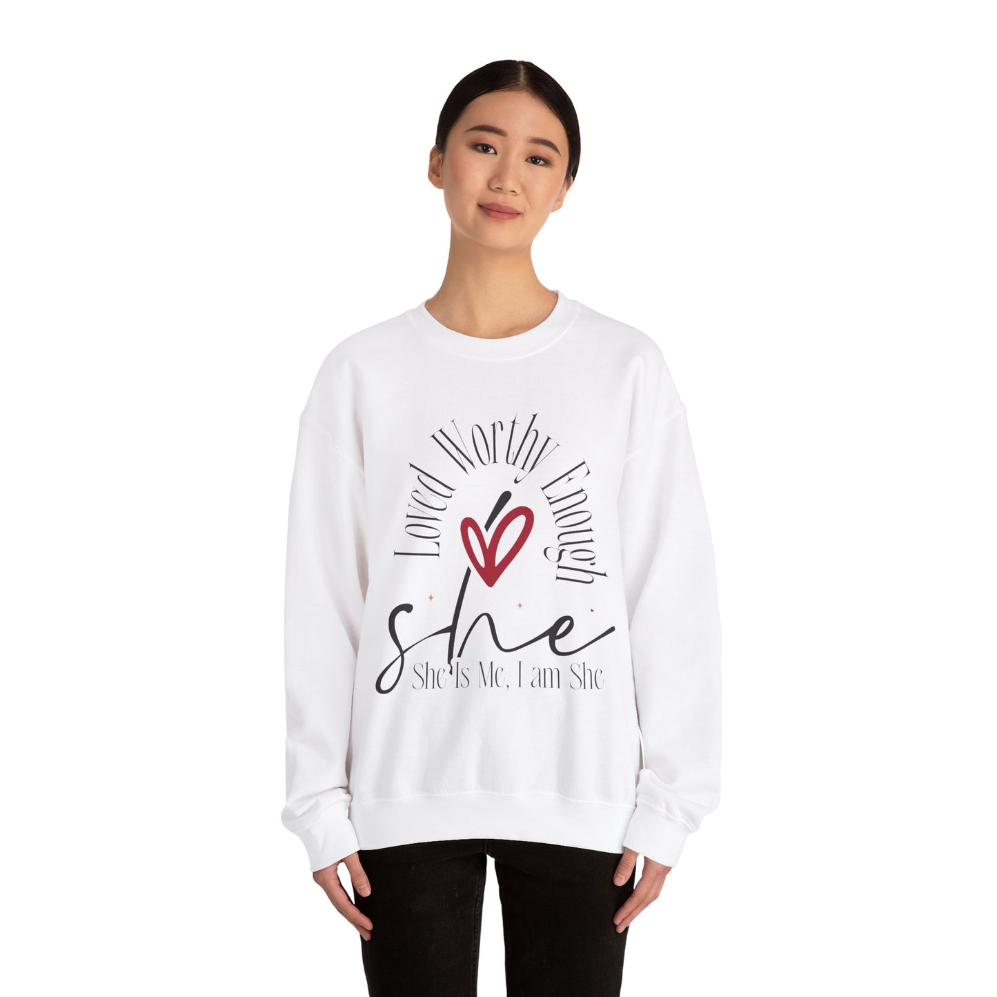Loved Worthy Enough She Crewneck Sweatshirt - Empowering Unisex Sweatshirt, Affirmation Gift, Everyday Comfort, Self-Love, Motivational