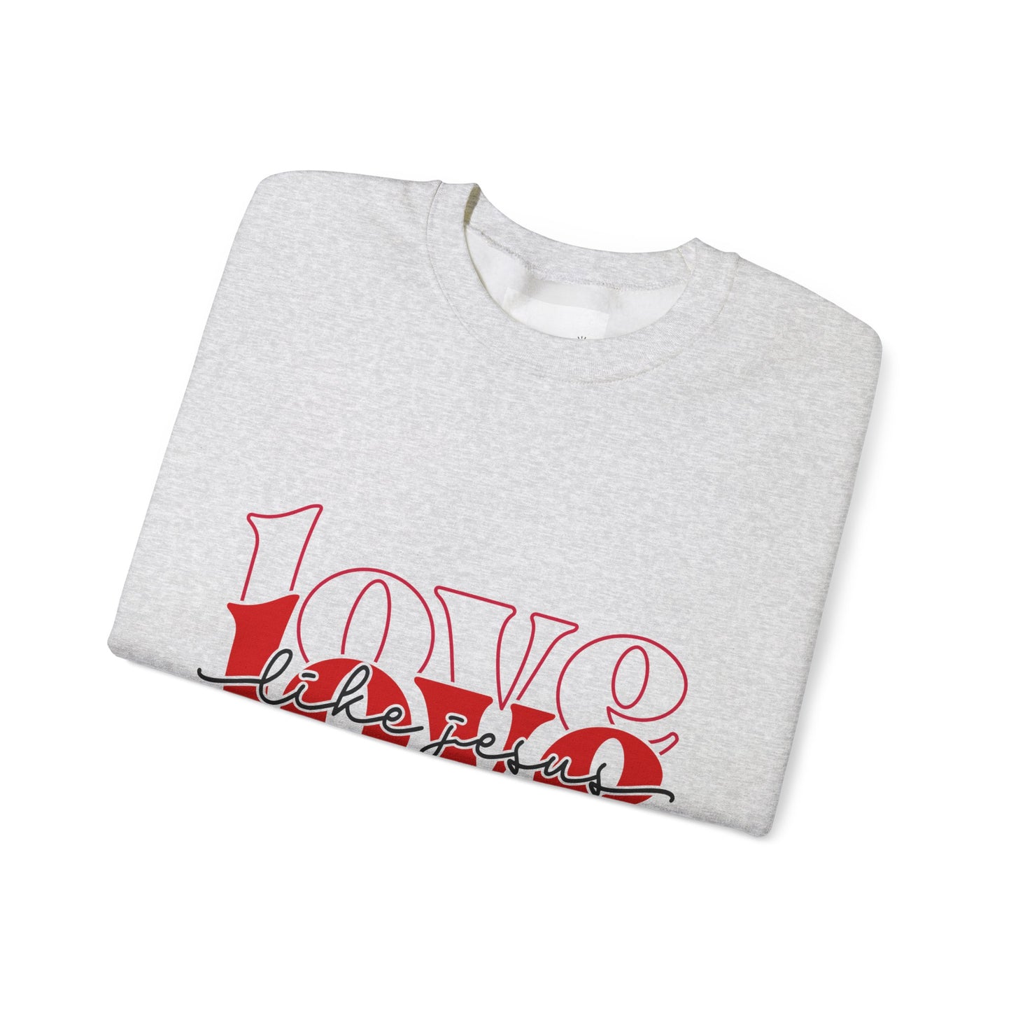 Love Like Jesus Unisex Crewneck Sweatshirt, Cozy Gift for Friends, Casual Wear, Birthday, Valentine's Day, Friendship Apparel