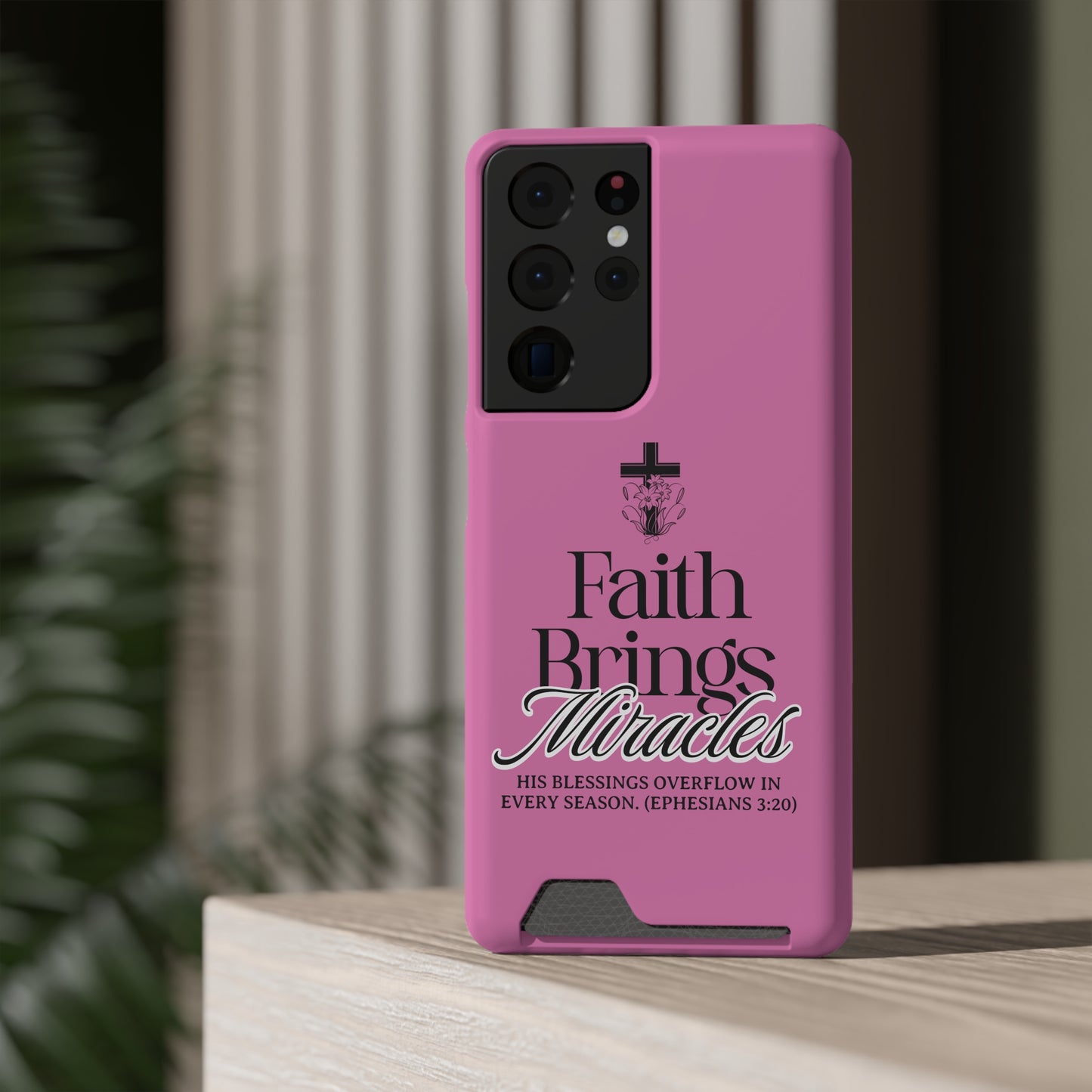 Inspirational Phone Case with Card Holder - "Faith Brings Miracles"