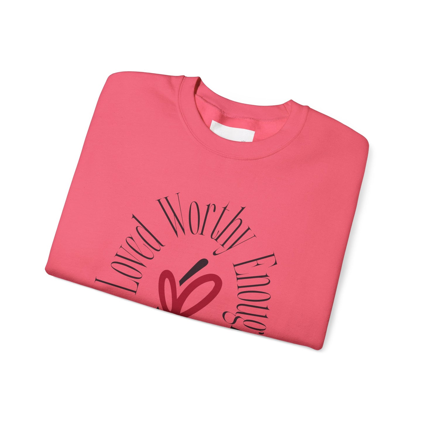 Loved Worthy Enough She Crewneck Sweatshirt - Empowering Unisex Sweatshirt, Affirmation Gift, Everyday Comfort, Self-Love, Motivational