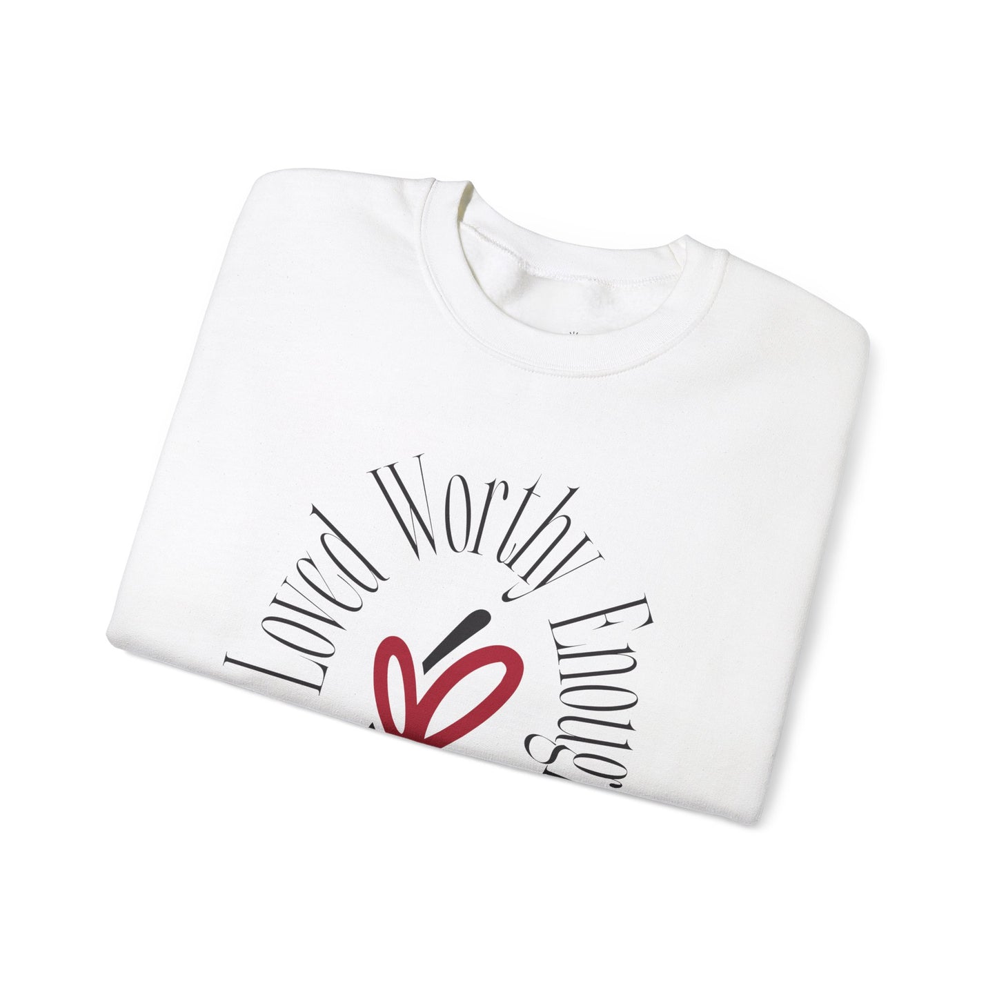 Loved Worthy Enough She Crewneck Sweatshirt - Empowering Unisex Sweatshirt, Affirmation Gift, Everyday Comfort, Self-Love, Motivational