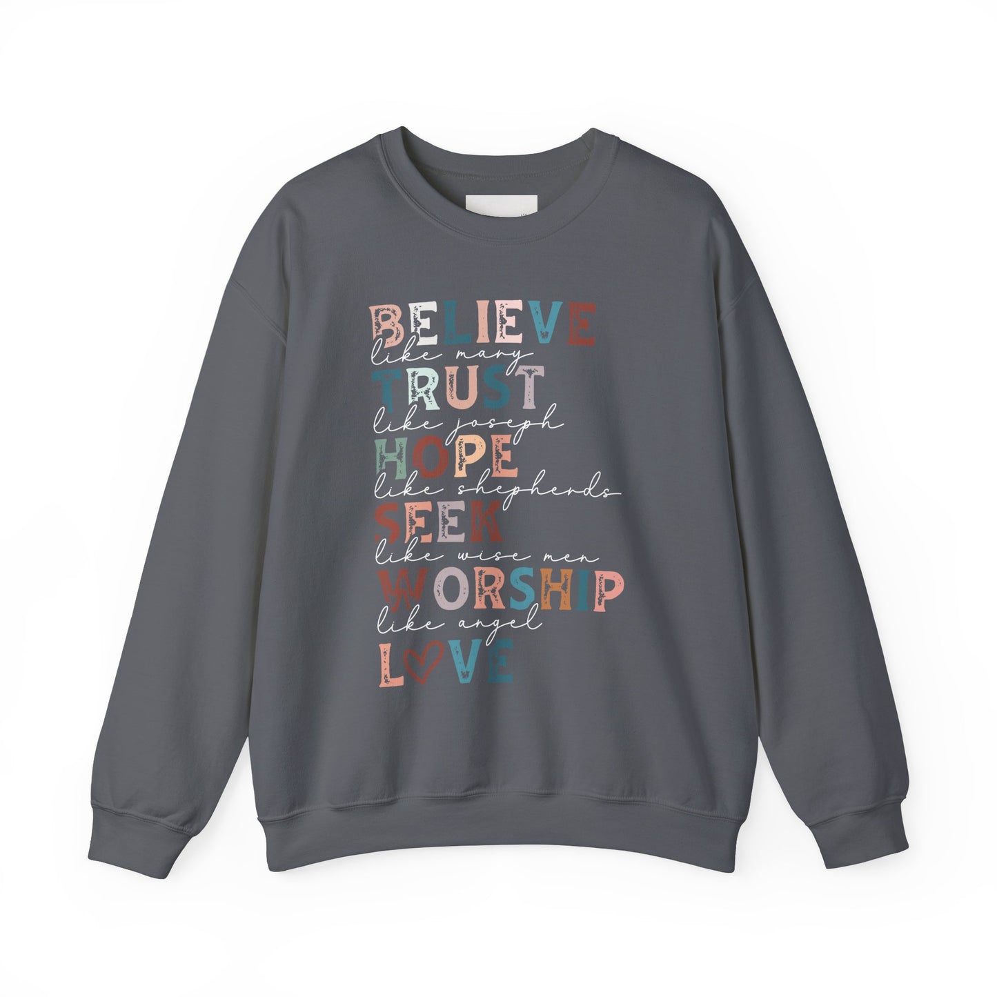 Inspirational Quote Sweatshirt, Believe Trust Hope Seek Worship Love Crewneck, Cozy Gift for Faith Lovers, Inspirational Apparel, Uplifting