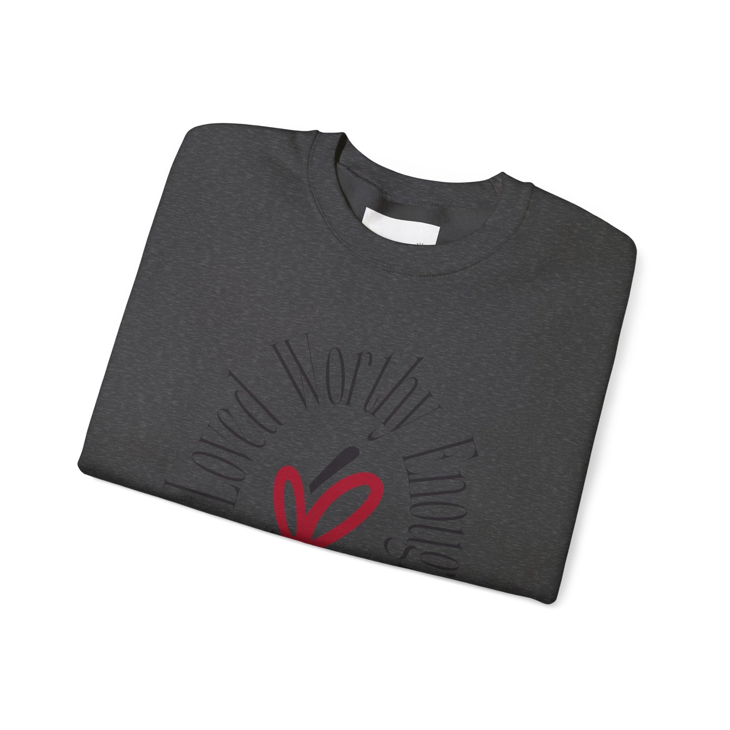 Loved Worthy Enough She Crewneck Sweatshirt - Empowering Unisex Sweatshirt, Affirmation Gift, Everyday Comfort, Self-Love, Motivational