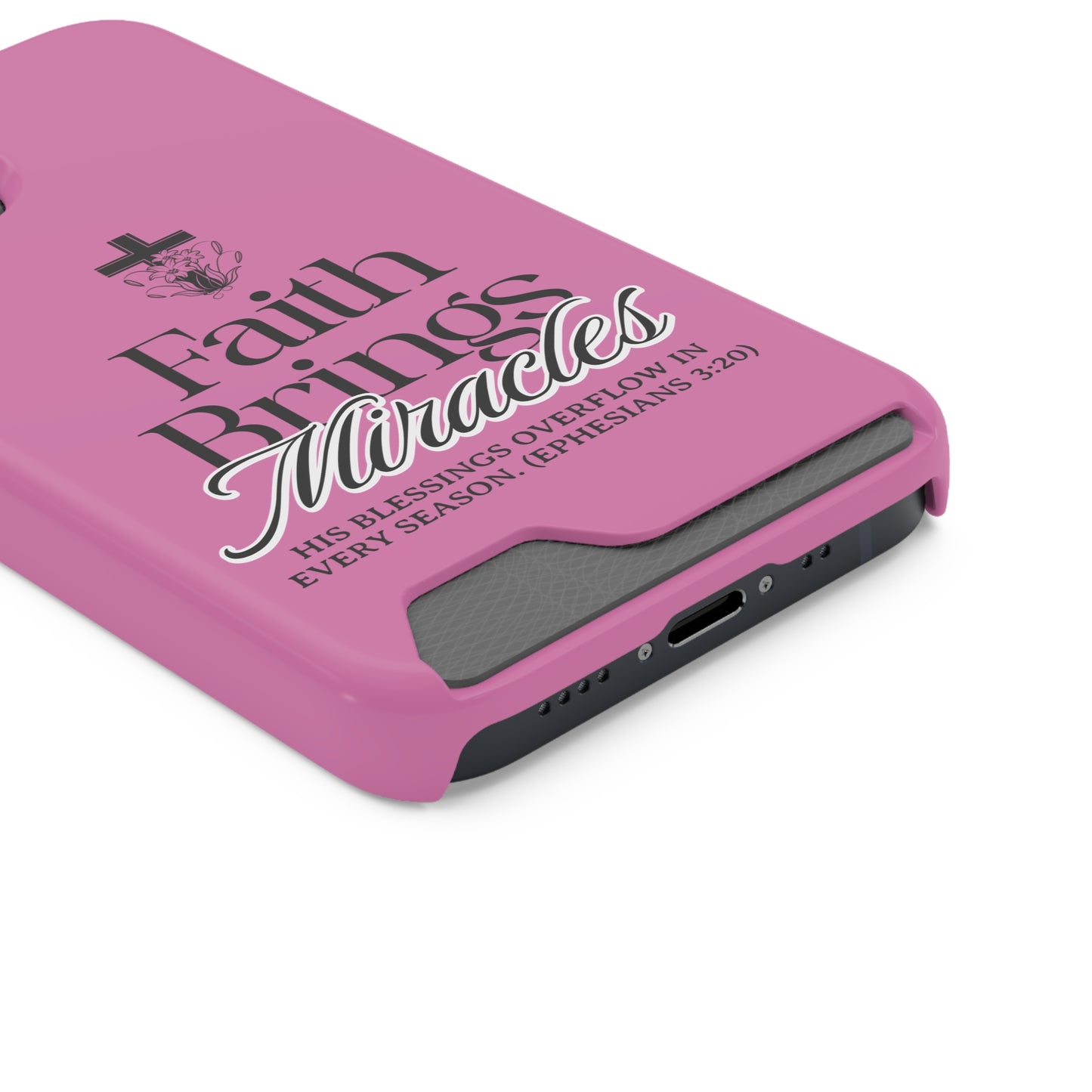 Inspirational Phone Case with Card Holder - "Faith Brings Miracles"