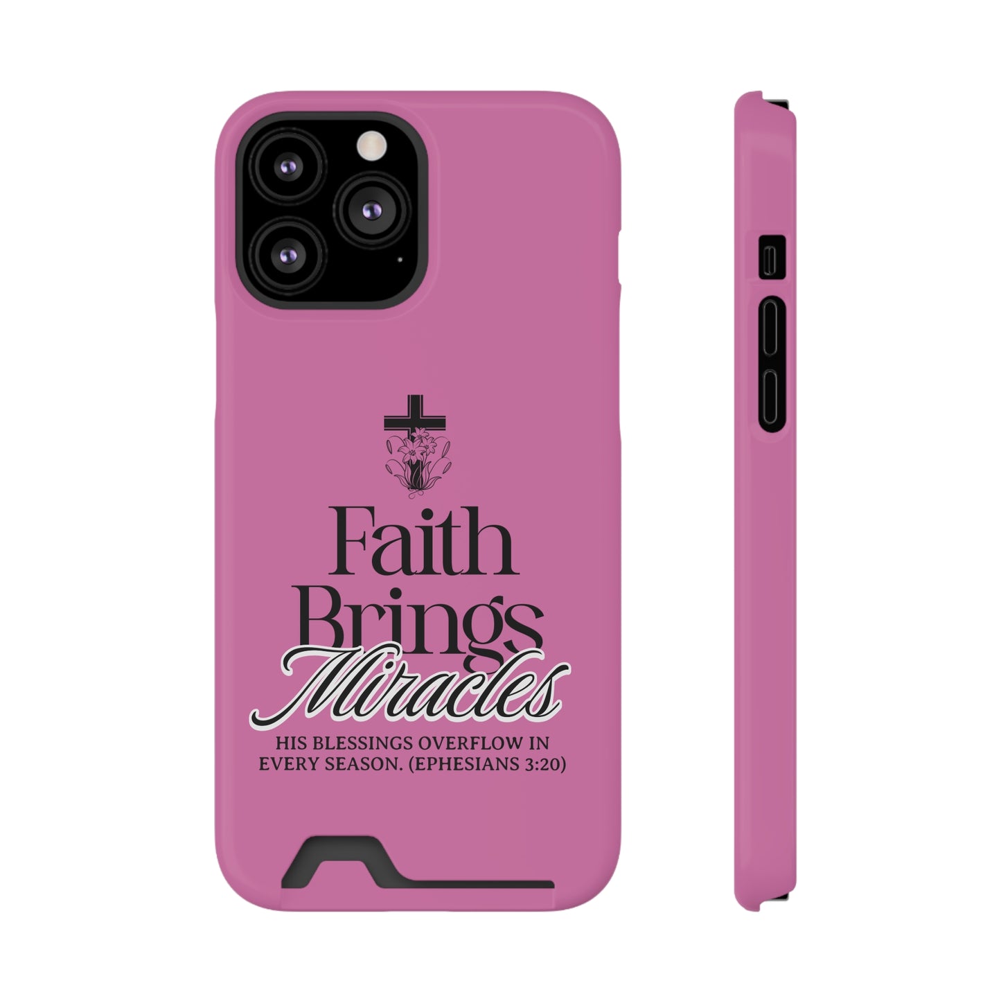 Inspirational Phone Case with Card Holder - "Faith Brings Miracles"
