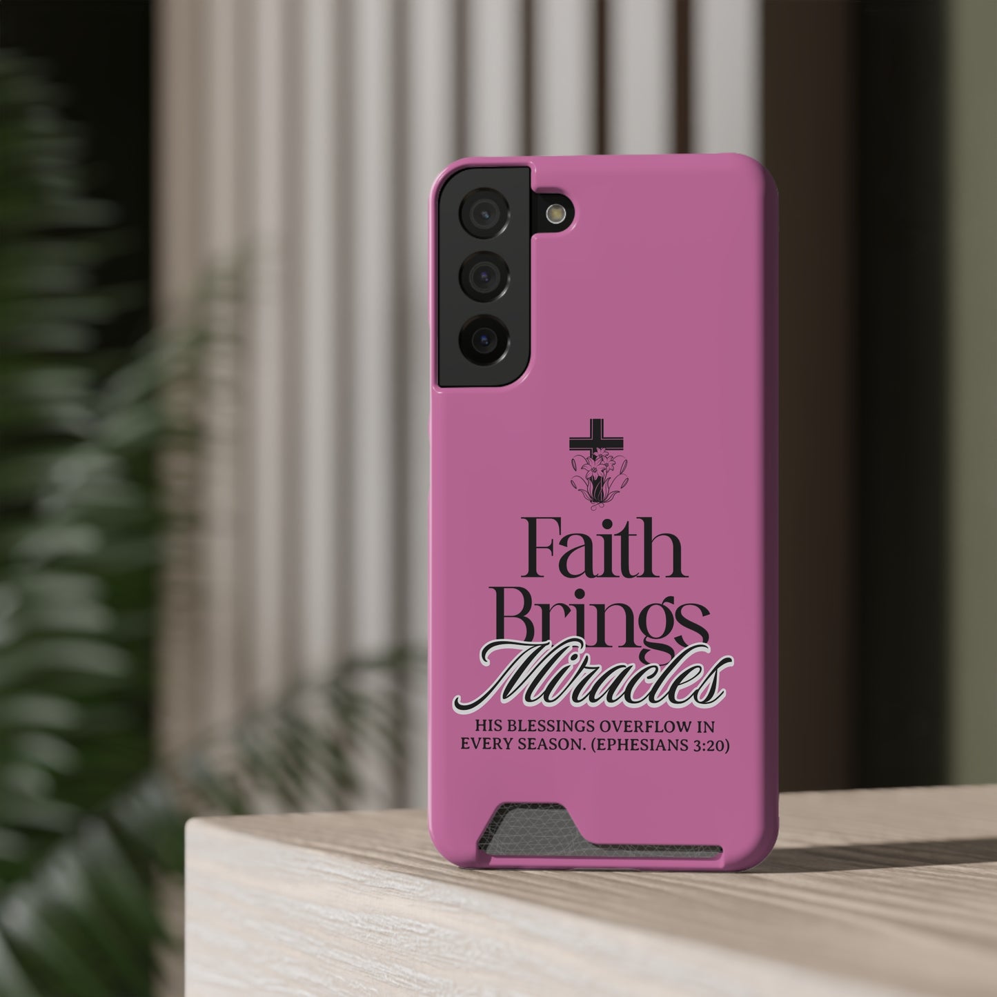 Inspirational Phone Case with Card Holder - "Faith Brings Miracles"