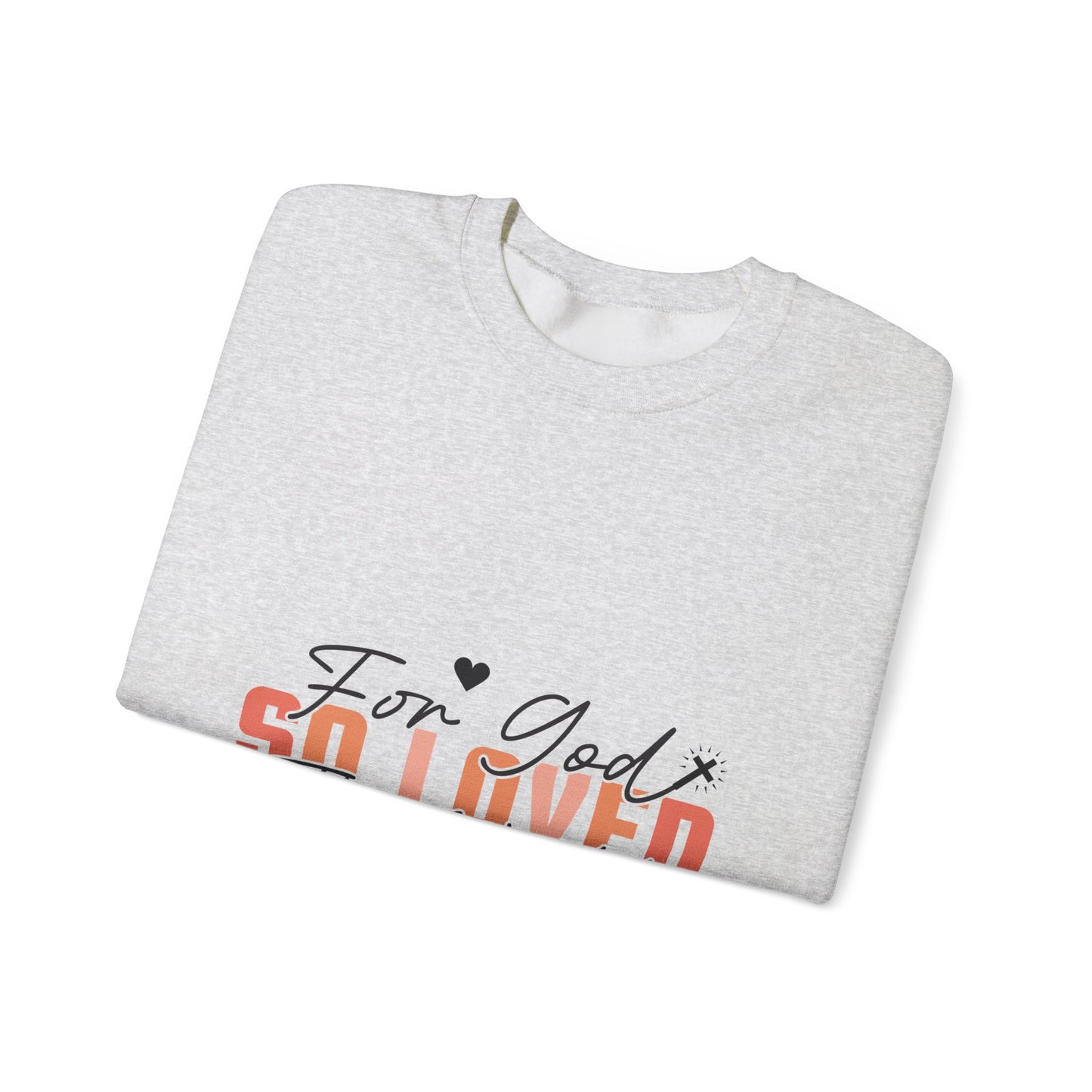 God So Loved The World Sweatshirt, Jesus Is My Valentine Shirt, Religious Valentines Day Tee, Christian Gift, Valentines Shirt
