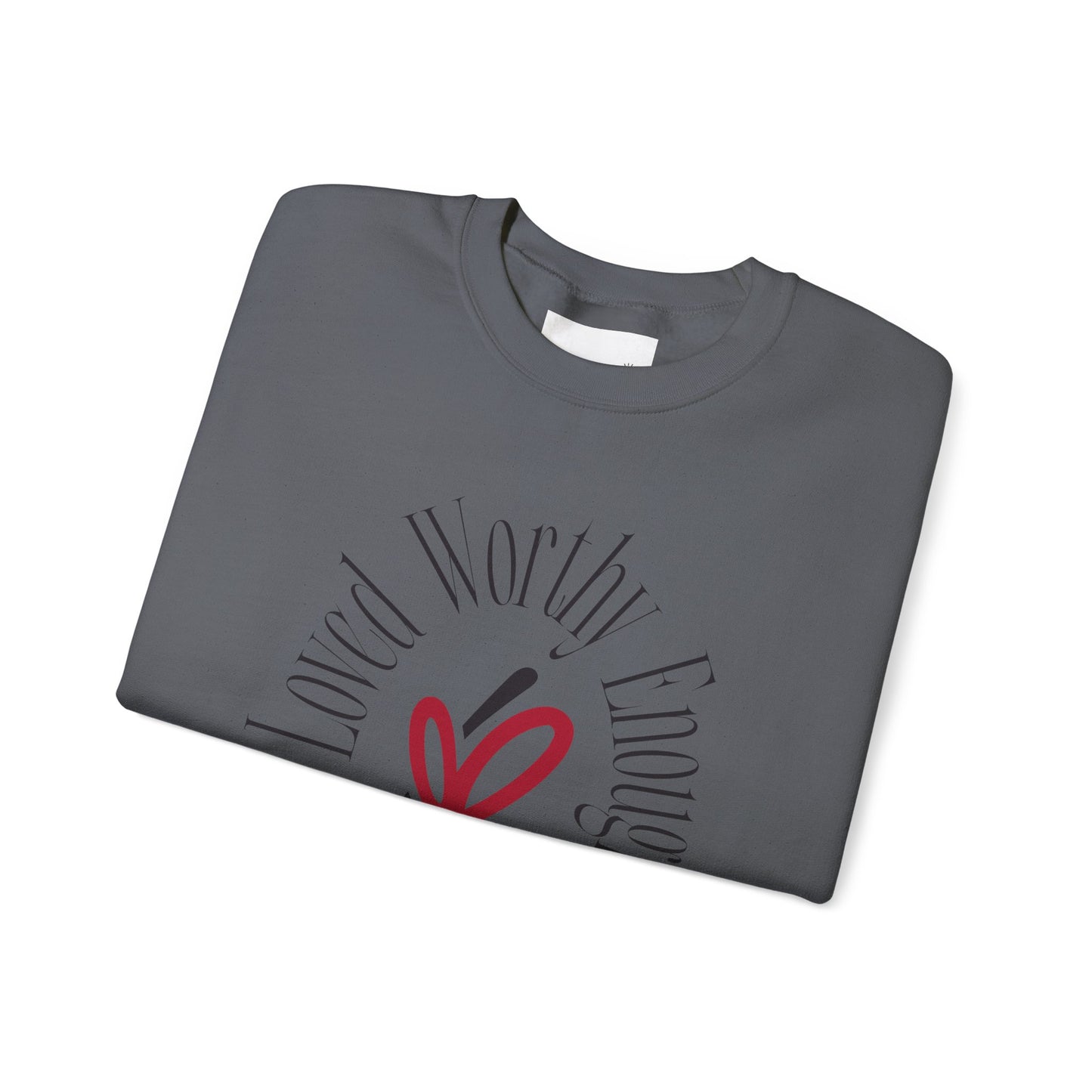 Loved Worthy Enough She Crewneck Sweatshirt - Empowering Unisex Sweatshirt, Affirmation Gift, Everyday Comfort, Self-Love, Motivational