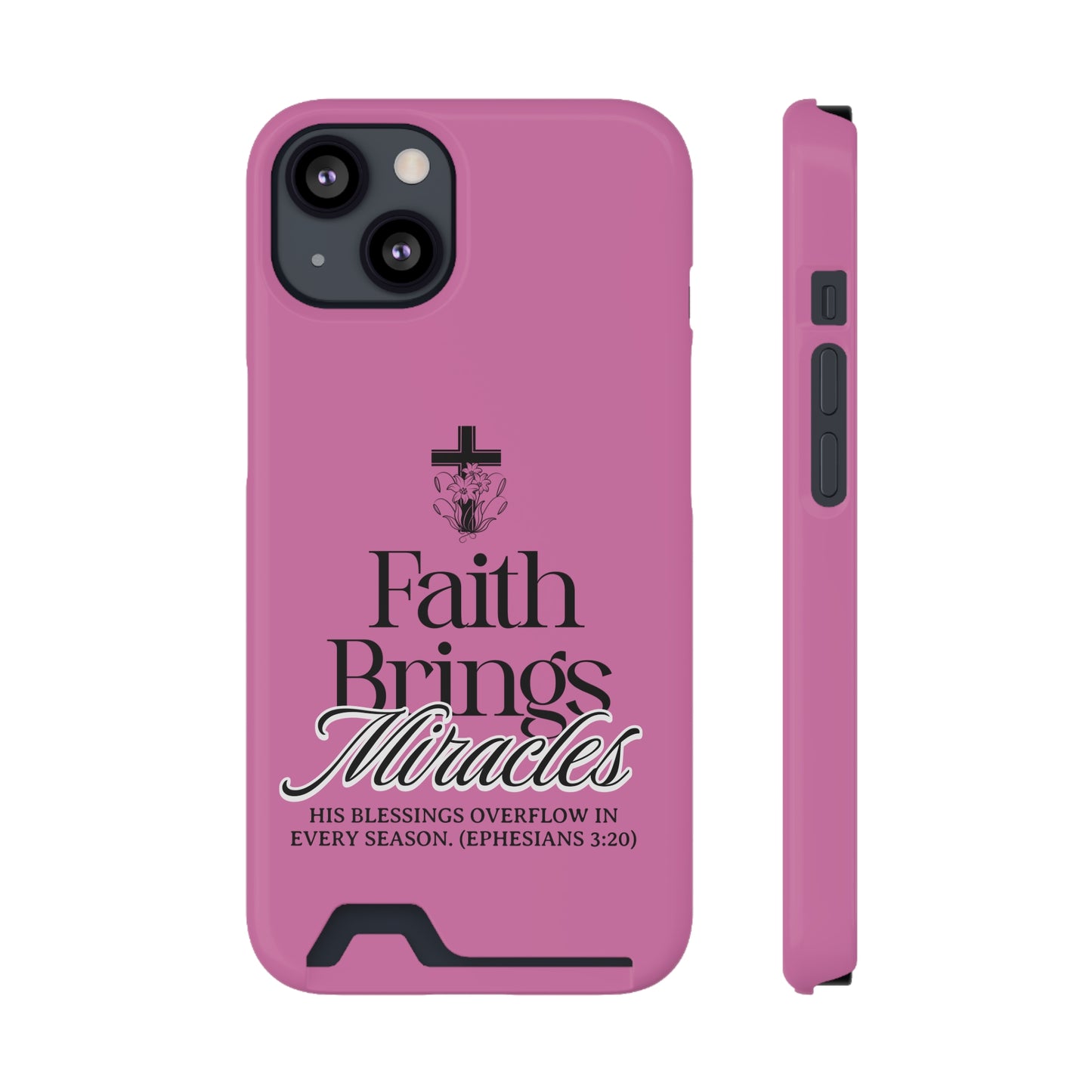 Inspirational Phone Case with Card Holder - "Faith Brings Miracles"