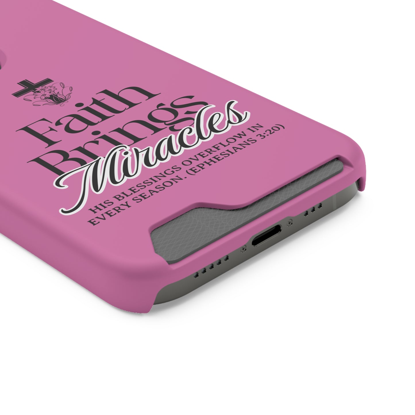Inspirational Phone Case with Card Holder - "Faith Brings Miracles"
