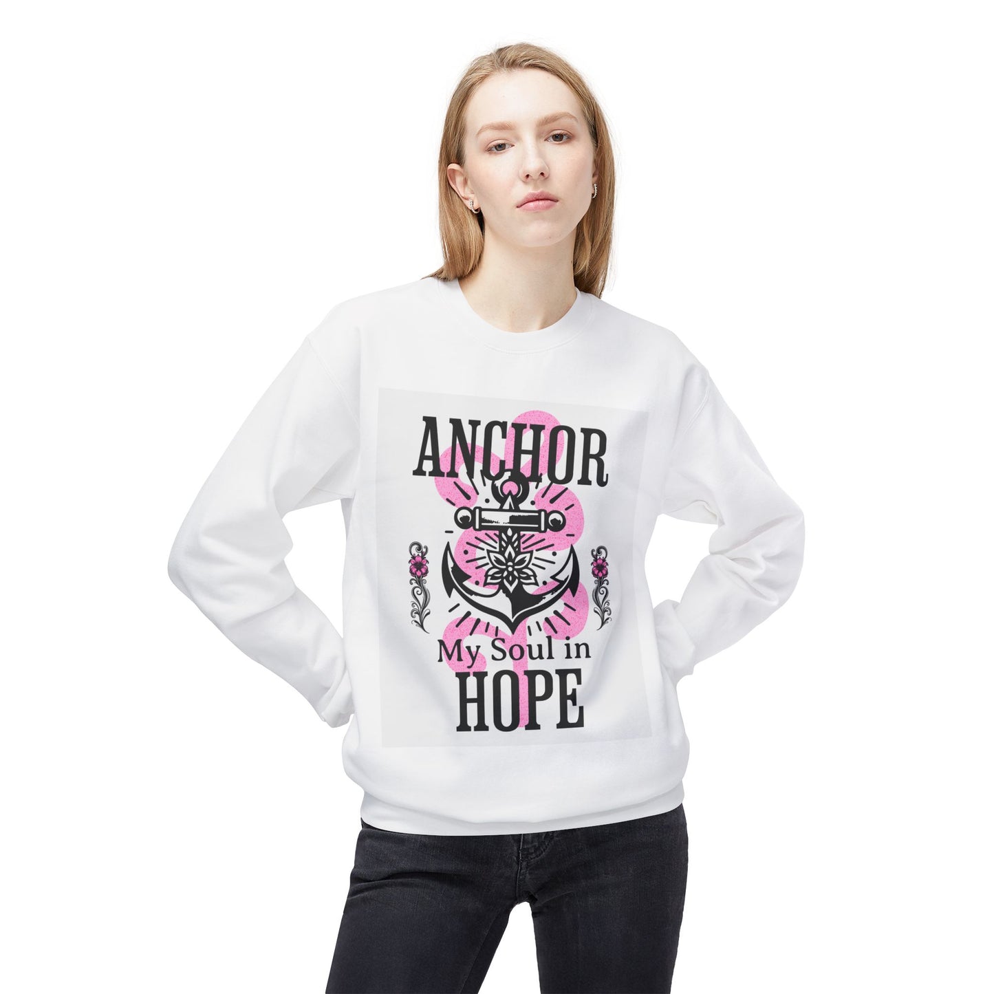 Anchor My Soul in Hope Sweatshirt, Inspirational Gift for Her, Soft Fleece Crewneck, Hopeful Apparel, Hopeful Quote Sweatshirt, Comfort Wear
