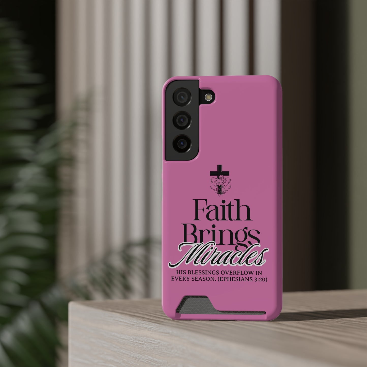 Inspirational Phone Case with Card Holder - "Faith Brings Miracles"