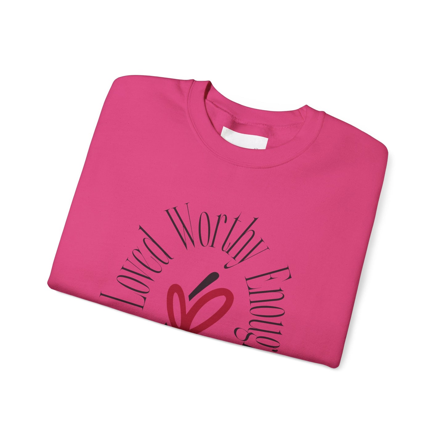 Loved Worthy Enough She Crewneck Sweatshirt - Empowering Unisex Sweatshirt, Affirmation Gift, Everyday Comfort, Self-Love, Motivational