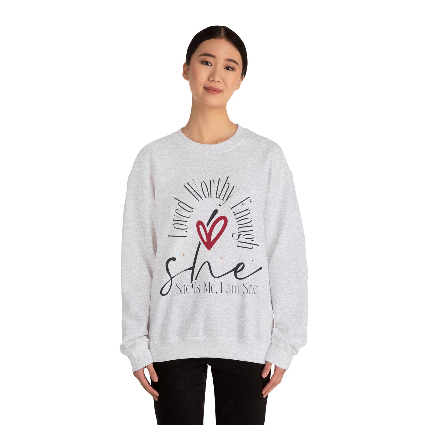 Loved Worthy Enough She Crewneck Sweatshirt - Empowering Unisex Sweatshirt, Affirmation Gift, Everyday Comfort, Self-Love, Motivational