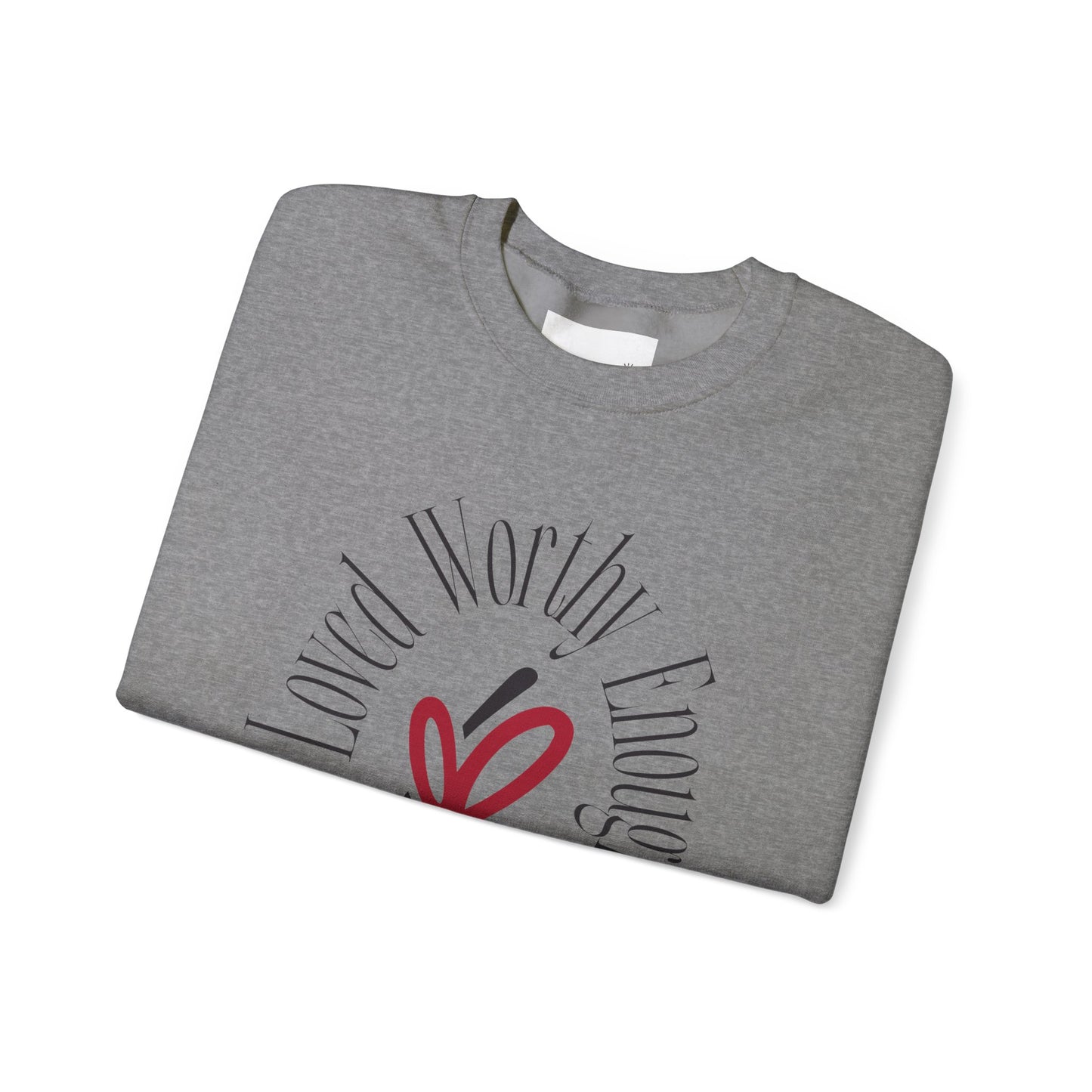 Loved Worthy Enough She Crewneck Sweatshirt - Empowering Unisex Sweatshirt, Affirmation Gift, Everyday Comfort, Self-Love, Motivational