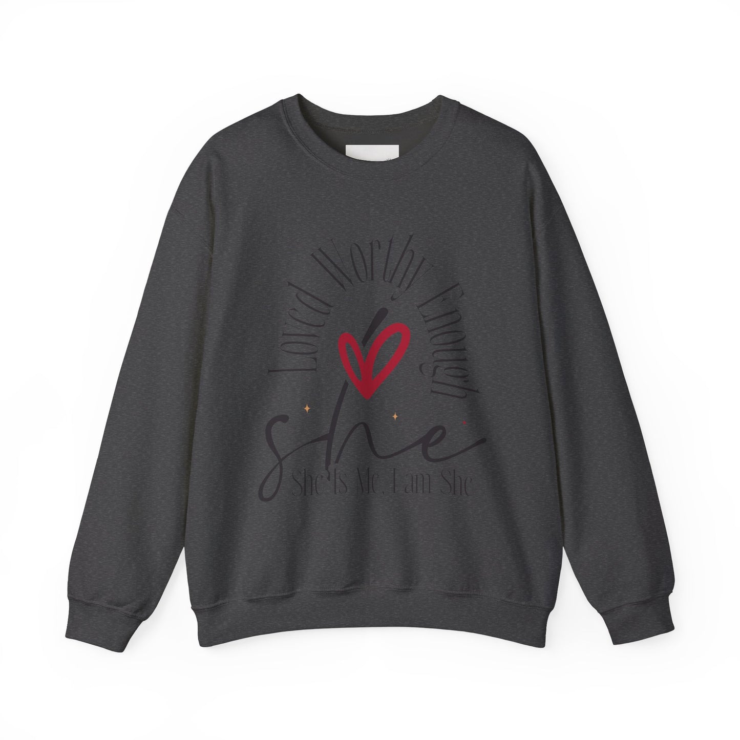 Loved Worthy Enough She Crewneck Sweatshirt - Empowering Unisex Sweatshirt, Affirmation Gift, Everyday Comfort, Self-Love, Motivational