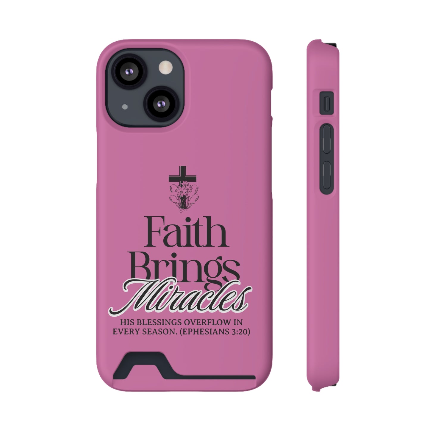 Inspirational Phone Case with Card Holder - "Faith Brings Miracles"