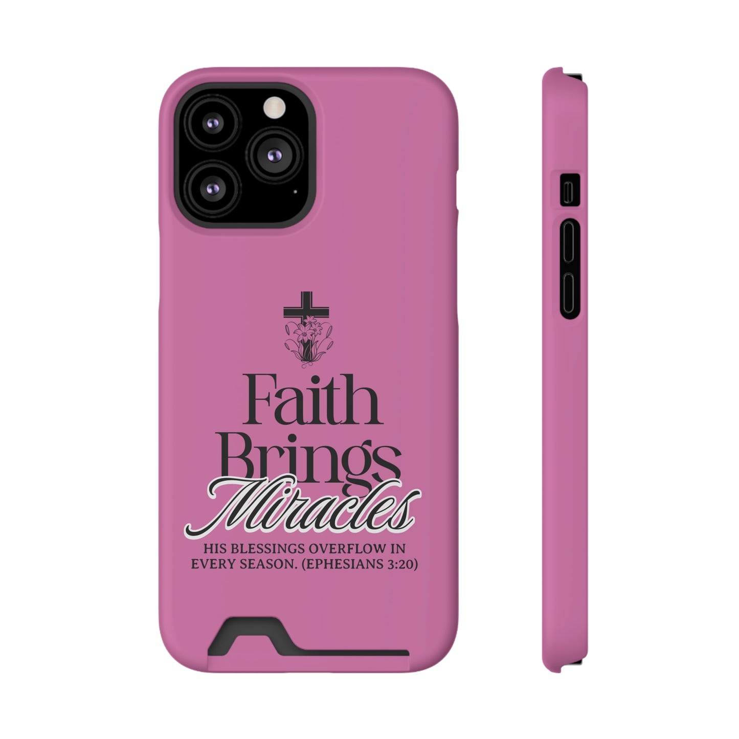 Inspirational Phone Case with Card Holder - "Faith Brings Miracles"