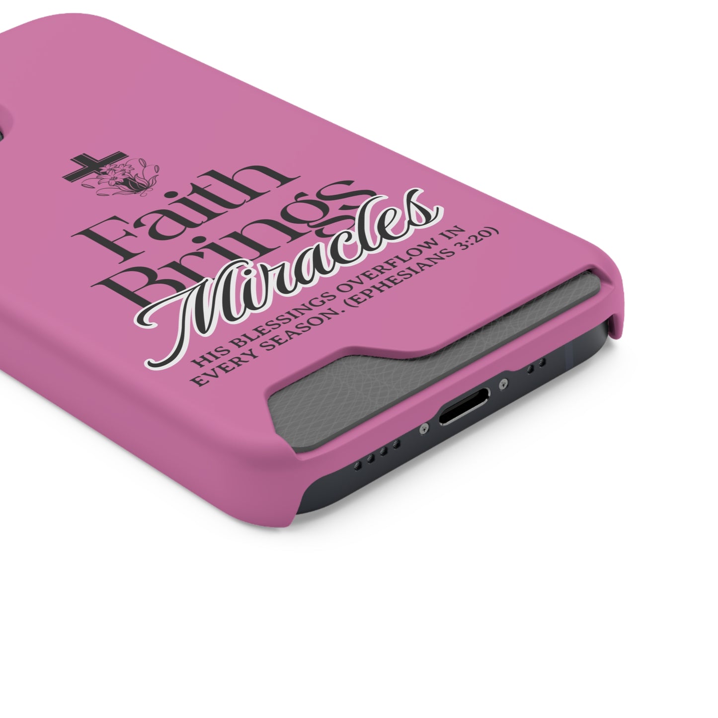 Inspirational Phone Case with Card Holder - "Faith Brings Miracles"