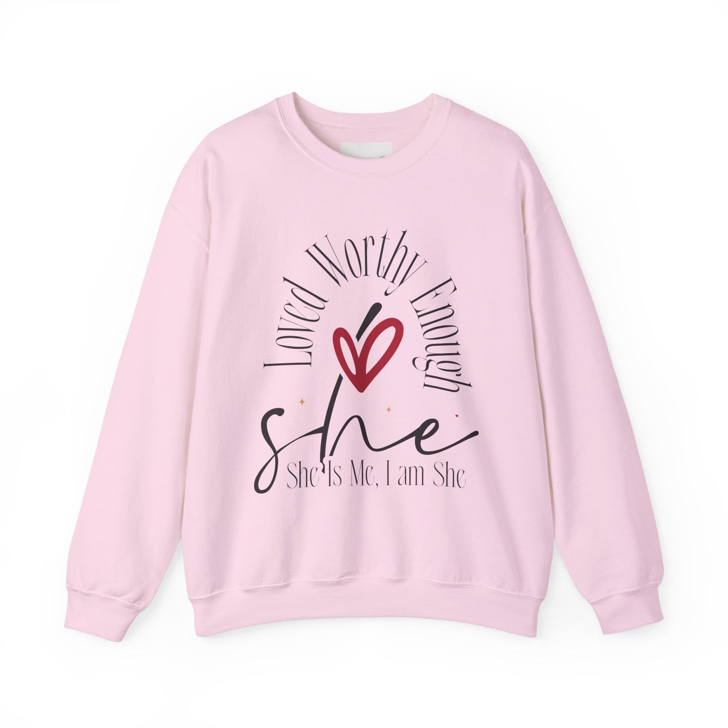 Loved Worthy Enough She Crewneck Sweatshirt - Empowering Unisex Sweatshirt, Affirmation Gift, Everyday Comfort, Self-Love, Motivational