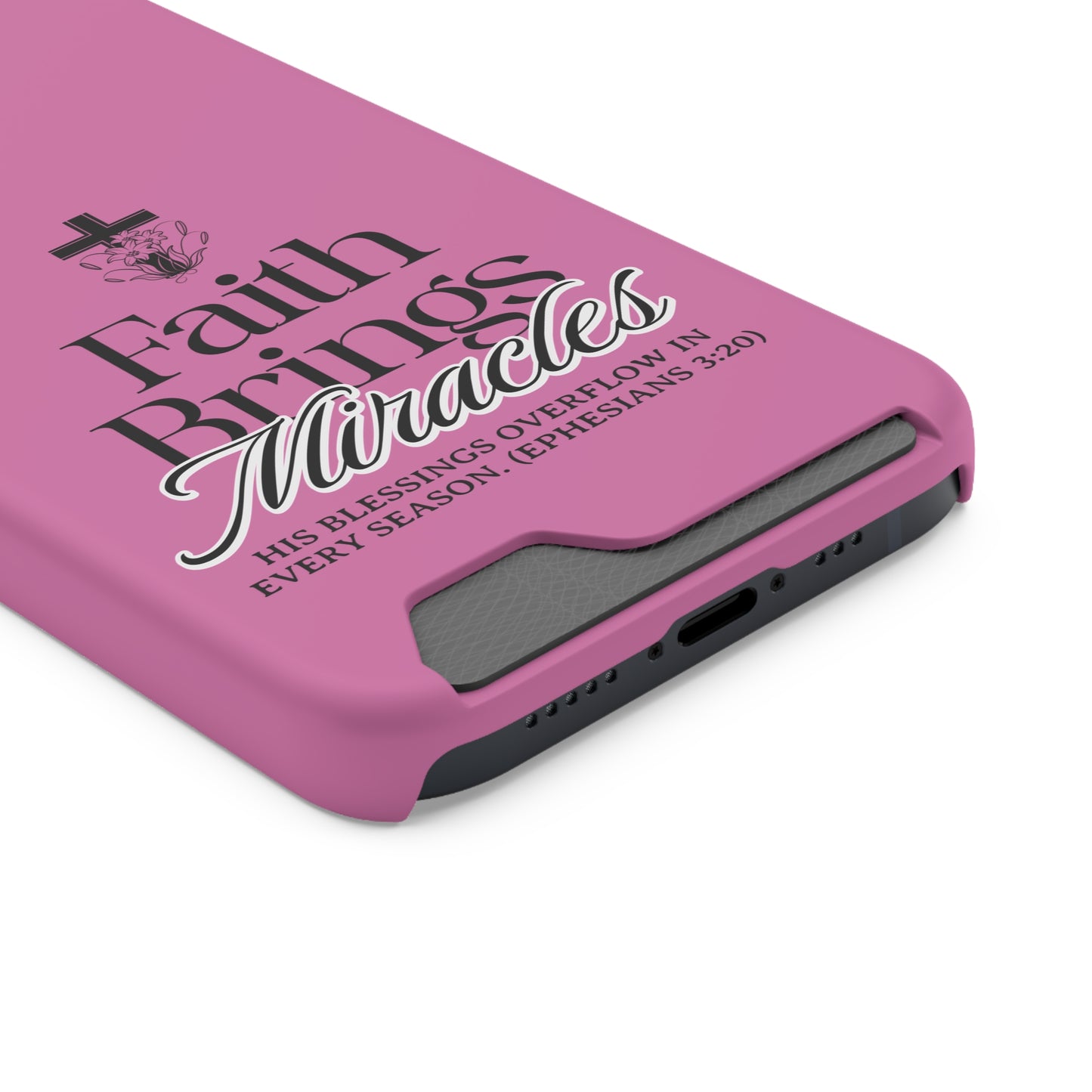 Inspirational Phone Case with Card Holder - "Faith Brings Miracles"