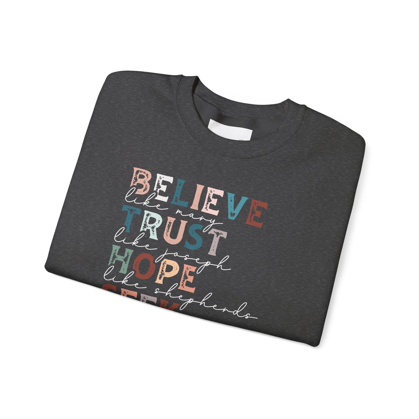 Inspirational Quote Sweatshirt, Believe Trust Hope Seek Worship Love Crewneck, Cozy Gift for Faith Lovers, Inspirational Apparel, Uplifting