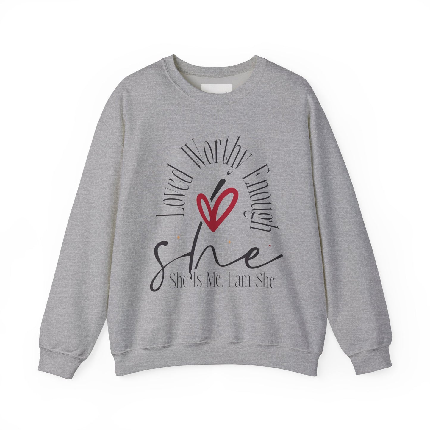 Loved Worthy Enough She Crewneck Sweatshirt - Empowering Unisex Sweatshirt, Affirmation Gift, Everyday Comfort, Self-Love, Motivational