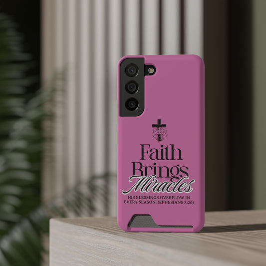 Inspirational Phone Case with Card Holder - "Faith Brings Miracles"