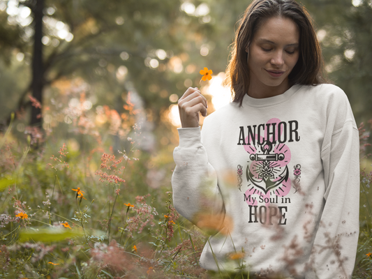 Anchor My Soul in Hope Sweatshirt, Inspirational Gift for Her, Soft Fleece Crewneck, Hopeful Apparel, Hopeful Quote Sweatshirt, Comfort Wear